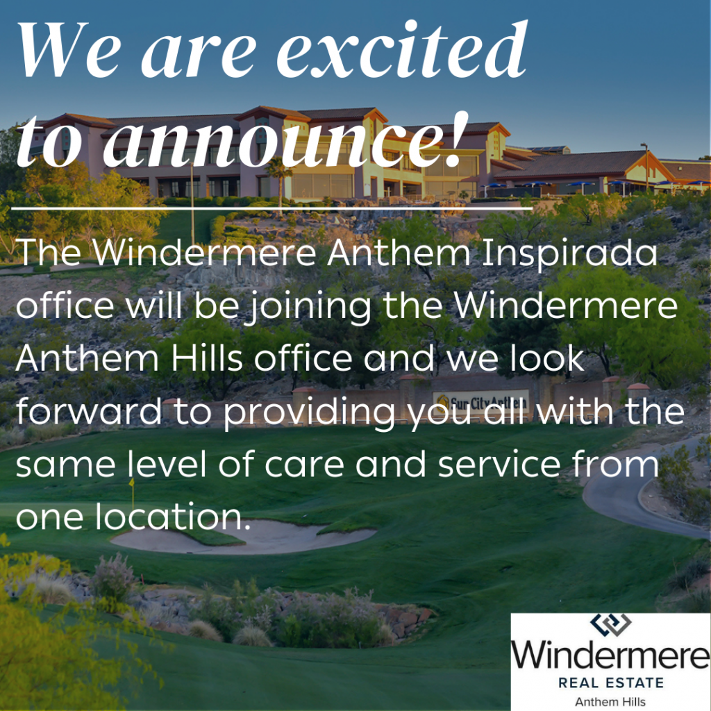 The Windermere Anthem Inspirada office will be joining the Windermere Anthem Hills office and we look forward to providing you all with the same level of care and service from one location.-2